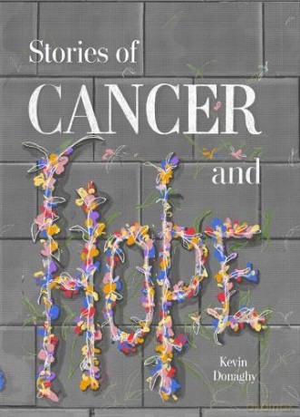 Stories of Cancer and Hope - Kevin Donaghy [KSIĄŻKA]