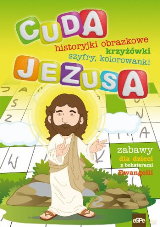 Cuda Jezusa. Historyjki obrazkowe, krzyżówki [KSIĄŻKA]