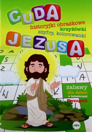 Cuda Jezusa. Historyjki obrazkowe, krzyżówki [KSIĄŻKA]