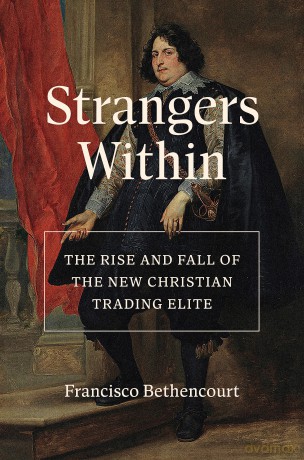 Strangers Within: The Rise and Fall of the New Christian Trading Elite - Francis Bethancourt [KSIĄŻKA]