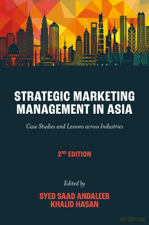 Strategic Marketing Management in Asia: Case Studies and Lessons across Industries - Syed Saad Andaleeb [KSIĄŻKA]