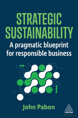 Strategic Sustainability: A Pragmatic Blueprint for Responsible Business - John Pabon [KSIĄŻKA]