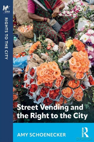 Street Vending and the Right to the City - Schoenecker Amy [KSIĄŻKA]