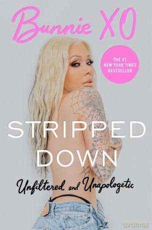 Stripped Down: Unfiltered and Unapologetic - A Modern-Day Memoir from the Trailer Parks of Vegas to Nashville and Podcast Stardom - Bunnie Xo [KSIĄŻKA]