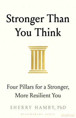 Stronger Than You Think: Four Pillars for a Stronger, More Resilient You - Sherry Hamby [KSIĄŻKA]
