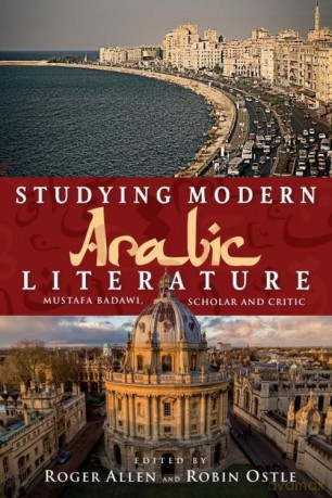 Studying Modern Arabic Literature: Mustafa Badawi, Scholar and Critic - Allen Roger [KSIĄŻKA]