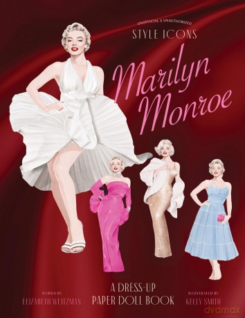 Style Icons: Marilyn Monroe: A Dress-Up Paper Doll Book - Katherine Weitzman [KSIĄŻKA]