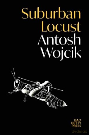 Suburban Locust - Antosh Wojcik [KSIĄŻKA]