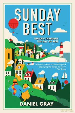 Sunday Best: Travels through the day of rest - Daniel Gray [KSIĄŻKA]