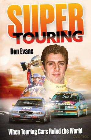 Super Touring: When Touring Cars Ruled the World - Ben Evans [KSIĄŻKA]