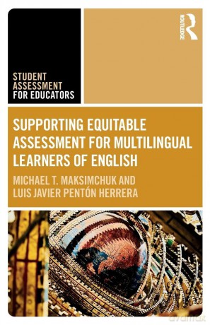 Supporting Equitable Assessment for Multilingual Learners of English (Student Assessment for Educators) - Maksimchuk Michael [KSIĄŻKA]
