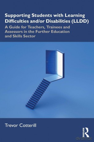 Supporting Students with Learning Difficulties and/or Disabilities (LLDD): A Guide for Teachers, Trainees and Assessors in the Further Education and Skills Sector - Cotterill Trevor [KSIĄŻKA]