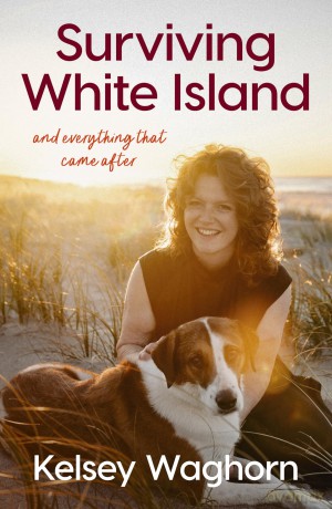 Surviving White Island: An inspiring memoir of physical and mental recovery after surviving the New Zealand volcanic eruption - Kelsey Waghorn [KSIĄŻKA]