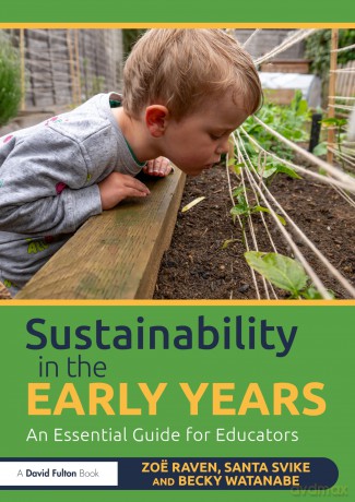 Sustainability in the Early Years: An Essential Guide for Educators - Raven Zoe [KSIĄŻKA]