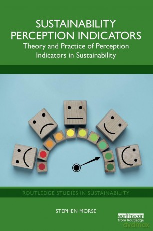 Sustainability Perception Indicators: Theory and Practice of Perception Indicators in Sustainability (Routledge Studies in Sustainability) - Morse Stephen [KSIĄŻKA]