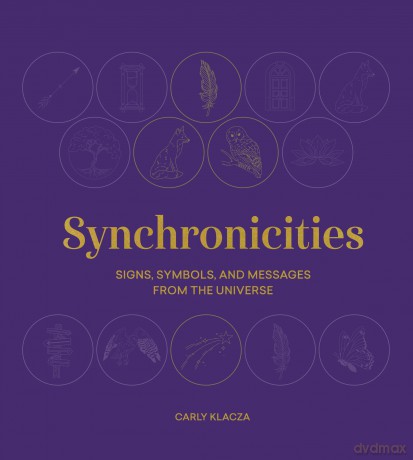 Synchronicities: Signs, symbols, and messages from the universe - Carly Pearce [KSIĄŻKA]
