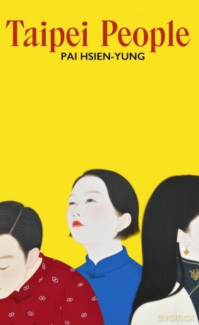 Taipei People: Unforgettable Stories of Yearning and Exile from the Master of Chinese Short Fiction - Pai Hsien-Yung [KSIĄŻKA]
