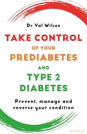 Take Control of Your Prediabetes and Type 2 Diabetes: Prevent, manage and reverse your condition - Val Wilson [KSIĄŻKA]