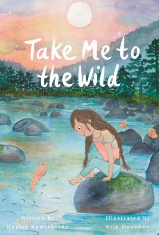 Take Me to the Wild - Hayley Rawsthorne [KSIĄŻKA]