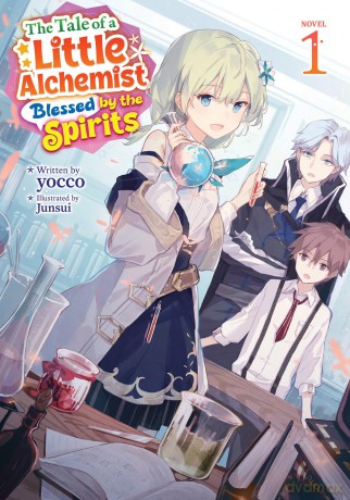 Tale of a Little Alchemist Blessed by the Spirits (Light Novel) Vol. 1, The - Yocco [KSIĄŻKA]