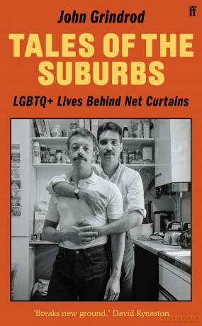Tales of the Suburbs: LGBTQ+ Lives Behind Net Curtains - John Grindrod [KSIĄŻKA]