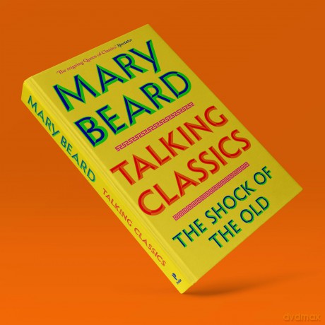 Talking Classics: THE INSTANT SUNDAY TIMES BESTSELLER - Mary Beard [KSIĄŻKA]