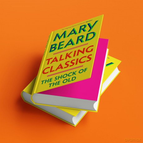 Talking Classics: THE INSTANT SUNDAY TIMES BESTSELLER - Mary Beard [KSIĄŻKA]