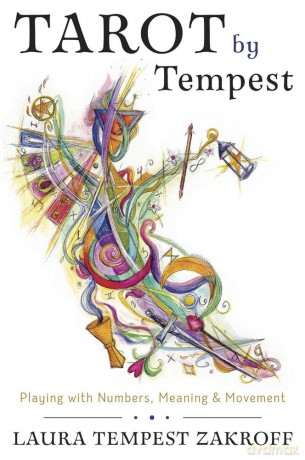 Tarot by Tempest: Playing with Numbers, Meaning, and Movement - Laura Tempe Zakroff [KSIĄŻKA]
