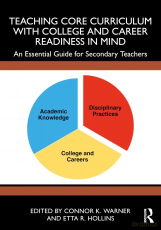 Teaching Core Curriculum with College and Career Readiness in Mind: An Essential Guide for Secondary Teachers - Warner Connor K. [KSIĄŻKA]