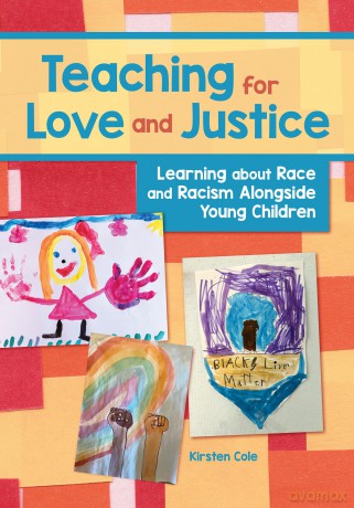 Teaching for Love and Justice: Learning about Race and Racism Alongside Young Children - Kirsten Cole [KSIĄŻKA]