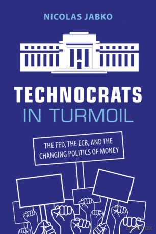 Technocrats in Turmoil: The Fed, the ECB, and the Changing Politics of Money - Jabko Nicolas [KSIĄŻKA]
