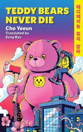 Teddy Bears Never Die: The action-packed Korean revenge story of girl meets bear! - Cho Yeeun [KSIĄŻKA]