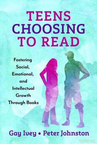 Teens Choosing to Read: Fostering Social, Emotional, and Intellectual Growth Through Books (Language and Literacy Series) [KSIĄŻKA]