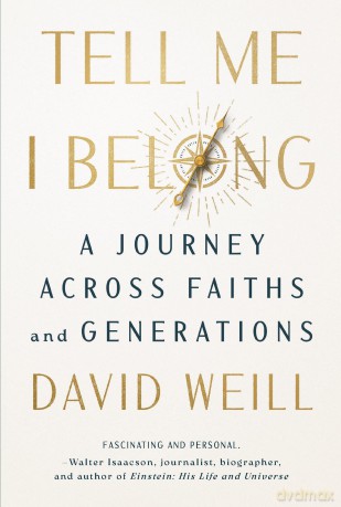 Tell Me I Belong: A Journey Across Faiths and Generations - David Weill [KSIĄŻKA]