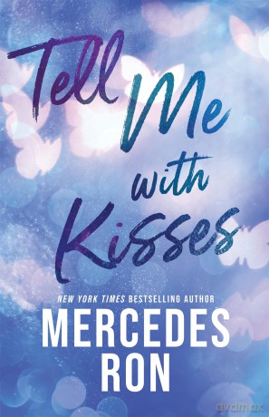 Tell Me with Kisses: A YA Forbidden Contemporary Romance (Tell Me Book 3) - Ron Mercedes [KSIĄŻKA]
