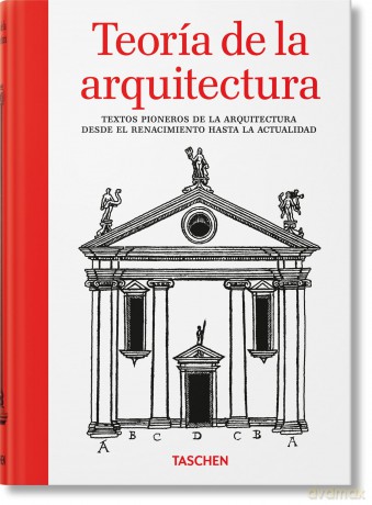 Teoría de la arquitectura: Textos pioneros de la arquitectura desde el Renacimiento hasta la actualidad [KSIĄŻKA]