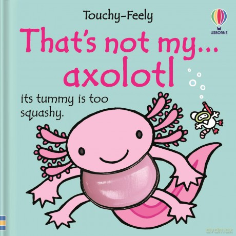That's not my axolotl... - Emily Bone [KSIĄŻKA]