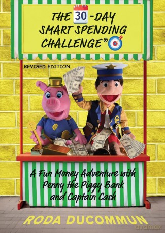 The 30-Day Smart Spending Challenge: A Fun Money Adventure with Penny the Piggy Bank and Captain Cash - Roda Ducommun [KSIĄŻKA]