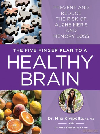 The 5 Finger Plan to a Healthy Brain: Prevent and Reduce the Risk of Alzheimer's and Memory Loss - A Practical Guide to Boosting Memory, Focus and Cognitive Health with Daily Habits and Nutrition - Miia Kivipelto [KSIĄŻKA]