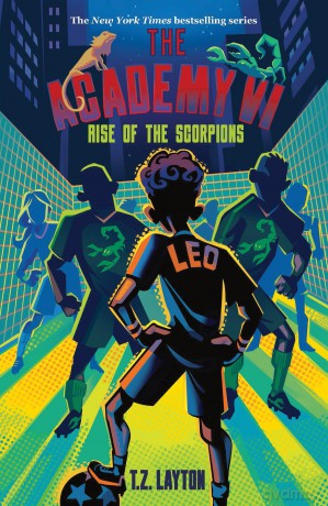 The Academy VI: Rise of the Scorpions: A Fun-Filled Football Adventure (The Academy Series Book 6) - T Layton [KSIĄŻKA]