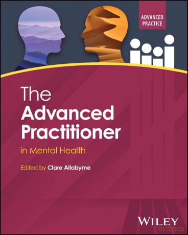 The Advanced Practitioner in Mental Health (Advanced Clinical Practice) [KSIĄŻKA]