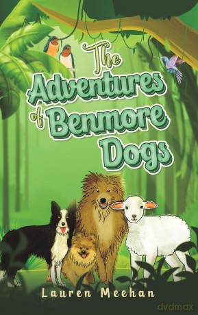 The Adventures of Benmore Dogs - Lauren Meehan [KSIĄŻKA]