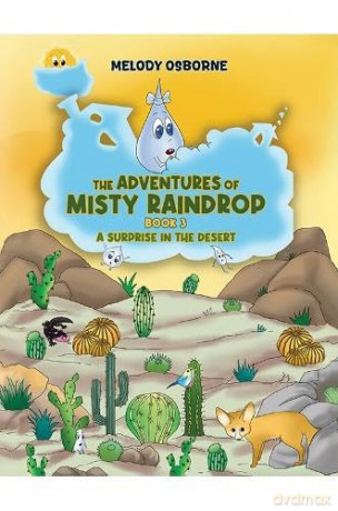 The Adventures of Misty Raindrop - Book 3: A Surprise in the Desert - Melody Osborne [KSIĄŻKA]