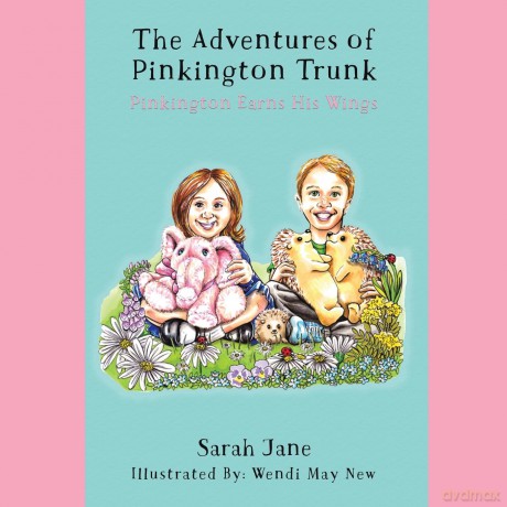 The Adventures of Pinkington Trunk: Pinkington Earns His Wings - Sarah Jane [KSIĄŻKA]