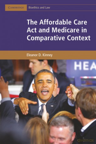 The Affordable Care Act and Medicare in Comparative Context (Cambridge Bioethics and Law) - Kinney Eleanor D. [KSIĄŻKA]
