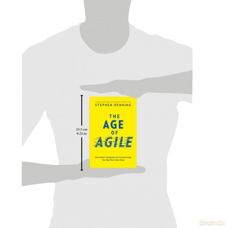 The Age of Agile: How Smart Companies Are Transforming the Way Work Gets Done - Stephen Denning [KSIĄŻKA]