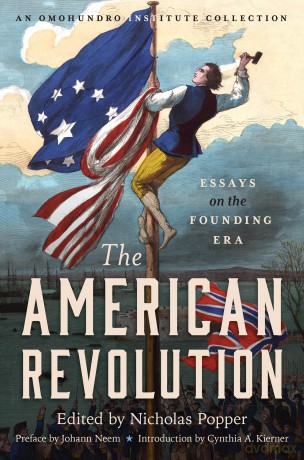 The American Revolution: Essays on the Founding Era (Published by the Omohundro Institute of Early American History and Culture and the University of North Carolina Press) - Nicholas Popper [KSIĄŻKA]