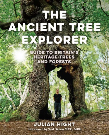The Ancient Tree Explorer: Over 300 Heritage Trees and Forests in Britain (Travel Guide) - Julian Hight [KSIĄŻKA]