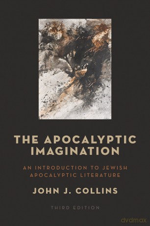 The Apocalyptic Imagination: An Introduction to Jewish Apocalyptic Literature - John J. Collins [KSIĄŻKA]
