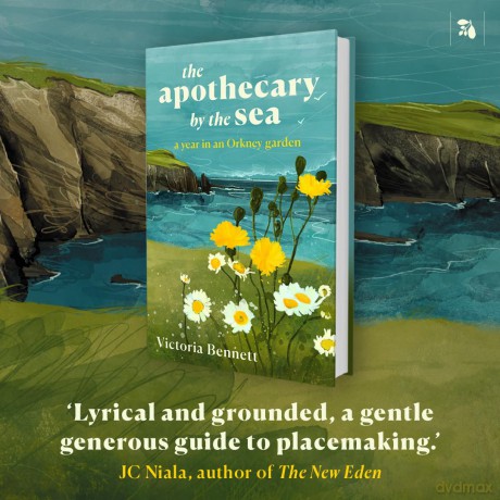 The Apothecary by the Sea: A Year in an Orkney Garden - Victoria Bennett [KSIĄŻKA]